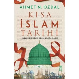 Kısa İslam Tarihi - Ahmet Nurullah Özdal