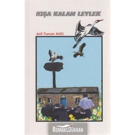 KIŞA KALAN LEYLEK - ARIF TUNCER AVCI