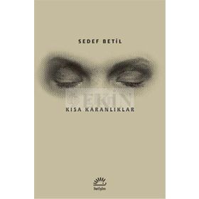Kısa Karanlıklar - Sedef Betil