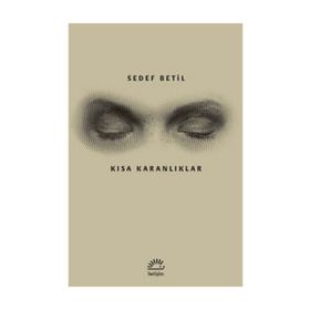 Kısa Karanlıklar - Sedef Betil