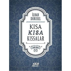 Kısa Kısa Kıssalar - İlhan Durusel