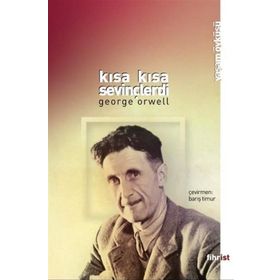 Kısa Kısa Sevinçlerdi - George Orwell