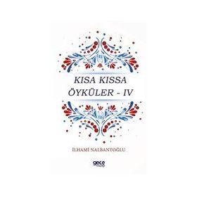 Kısa Kıssa Öyküler 4 - İlhami Nalbantoğlu