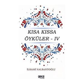 Kısa Kıssa Öyküler 4 - İlhami Nalbantoğlu