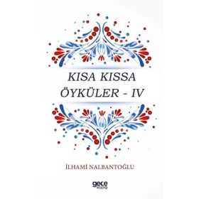 Kısa Kıssa Öyküler 4 - İlhami Nalbantoğlu