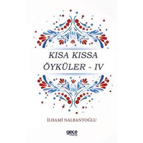 Kısa Kıssa Öyküler 4 - İlhami Nalbantoğlu