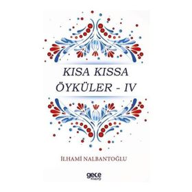 Kısa Kıssa Öyküler 4 - İlhami Nalbantoğlu