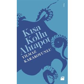Kısa Kollu Ahtapot - Yılmaz Karakoyunlu