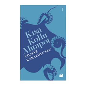Kısa Kollu Ahtapot - Yılmaz Karakoyunlu