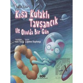 Kısa Kulaklı Tavşancık ile Okulda Bir Gün - Julia Liu
