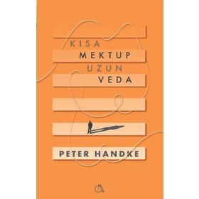 Kısa Mektup Uzun Veda - Peter Handke