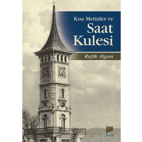Kısa Metinler ve Saat Kulesi - Refik Algan