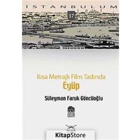 KISA METRAJLI FILM TADINDA EYÜP - SÜLEYMAN FARUK GÖNCÜOĞLU