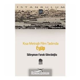 KISA METRAJLI FILM TADINDA EYÜP - SÜLEYMAN FARUK GÖNCÜOĞLU