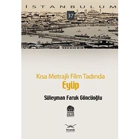 KISA METRAJLI FILM TADINDA EYÜP - SÜLEYMAN FARUK GÖNCÜOĞLU