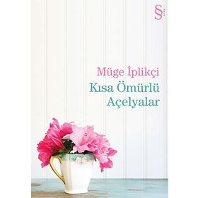 KISA ÖMÜRLÜ AÇELYALAR - GENEL