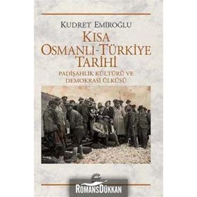 Kısa Osmanlı-Türkiye Tarihi - Kudret Emiroğlu