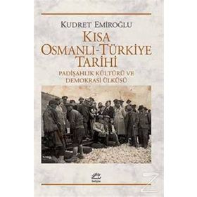 Kısa Osmanlı-Türkiye Tarihi - Kudret Emiroğlu