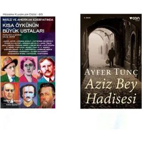 Kısa Öykünün Büyük Ustaları - Aziz Bey Hadisesi - Ayfer Tunç