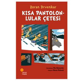 Kısa Pantolonlular Çetesi - Zoran Drvenkar