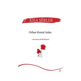 Kısa Şiirler - Orhan Kemal Aslan