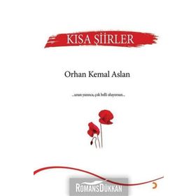 Kısa Şiirler - Orhan Kemal Aslan