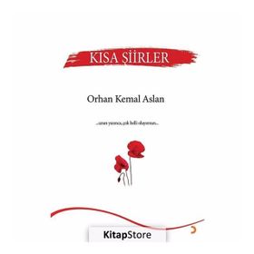 Kısa Şiirler - Orhan Kemal Aslan