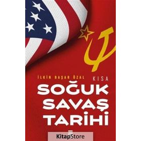 Kısa Soğuk Savaş Tarihi - İlkin Başar Özal - Timaş Yayınları