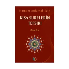 Kısa Surelerin Tefsiri - Zehra Eriş
