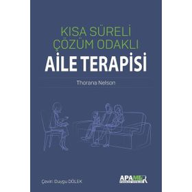 Kısa Süreli Çözüm Odaklı Aile Terapisi - Thorana Nelson