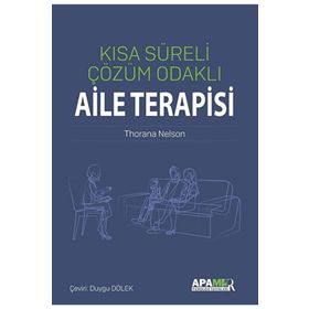 Kısa Süreli Çözüm Odaklı Aile Terapisi - Thorana Nelson