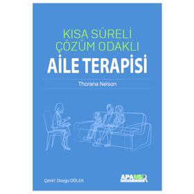 Kısa Süreli Çözüm Odaklı Aile Terapisi - Thorana Nelson