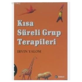 Kısa Süreli Grup Terapileri - Irvin D. Yalom