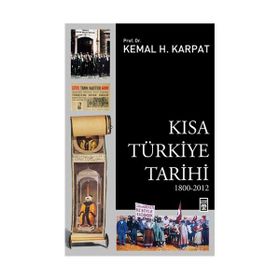 KISA TÜRKİYE TARIHI - KEMAL H. KARPAT