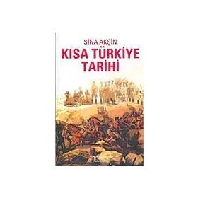 Kısa Türkiye Tarihi - Sina Akşin