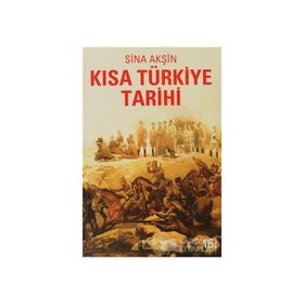 Kısa Türkiye Tarihi - Sina Akşin