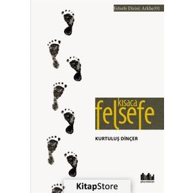 Kısaca Felsefe - Kurtuluş Dinçer
