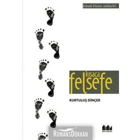 Kısaca Felsefe - Kurtuluş Dinçer