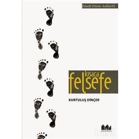 Kısaca Felsefe - Kurtuluş Dinçer