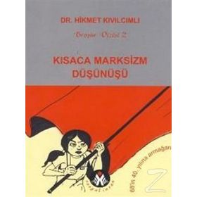 KISACA MARKSIZM DÜŞÜNÜŞÜ - HIKMET KIVILCIMLI