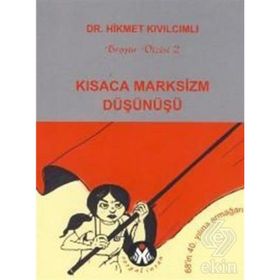 KISACA MARKSIZM DÜŞÜNÜŞÜ - HIKMET KIVILCIMLI