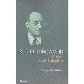 Kısaca Sanat Felsefesi - R. G. Collingwood