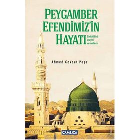 KISAS-I ENBIYA VE TEVARIH-I HULEFA'DAN PEYGAMBER EFENDIMIZIN HAYATI (SALLALLAHU ALEYHI VESELLEM) - AHMET CEVDET PAŞA