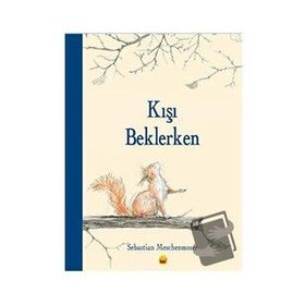 Kışı Beklerken - Sebastian Meschenmoser