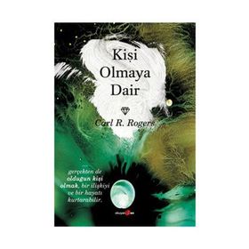 KİŞİ OLMAYA DAIR - CARL R. ROGERS