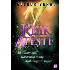 KISIK ATEŞTE - GÜLNUR VURAL