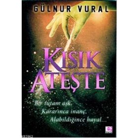 KISIK ATEŞTE - GÜLNUR VURAL