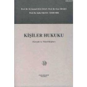 KIŞILER HUKUKU GERÇEK VE TÜZEL KIŞILER - M. KEMAL OĞUZMAN;ÖZER SELIÇI;SAIBE OKTAY ÖZDEMIR