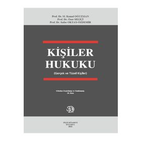 KIŞILER HUKUKU GERÇEK VE TÜZEL KIŞILER - M. KEMAL OĞUZMAN;ÖZER SELIÇI;SAIBE OKTAY ÖZDEMIR