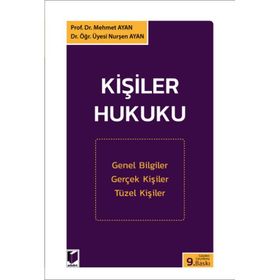 Kişiler Hukuku - Prof. Dr. Mehmet Ayan Yrd. Doç. Dr. Nurşen Ayan